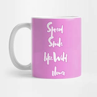 Spread smile like wild flower Mug